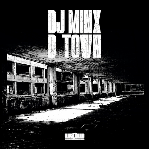 DJ Minx - D Town [WOW029]